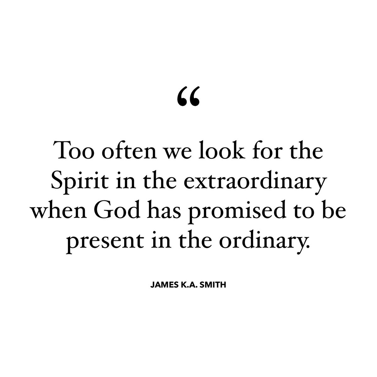 It’s an invitation to see what’s already around us.

#quotes #igquotes #quote #spirit #god #jesus #awareness #ordinary #jameskasmith #christianity