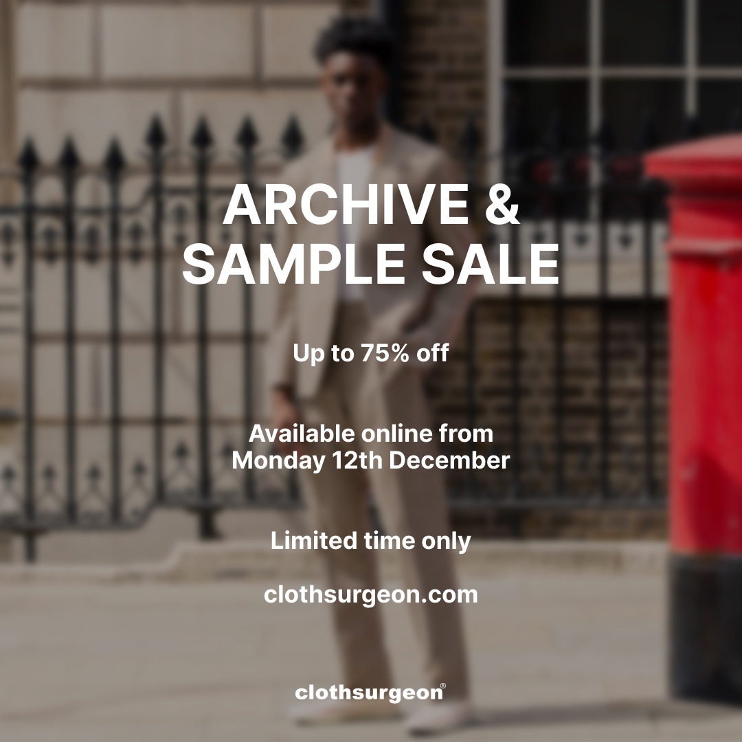ARCHIVE &amp; SAMPLE SALE. Up to 75% off. Available online from. Monday 12th December. Limited time only: clothsurgeon.com