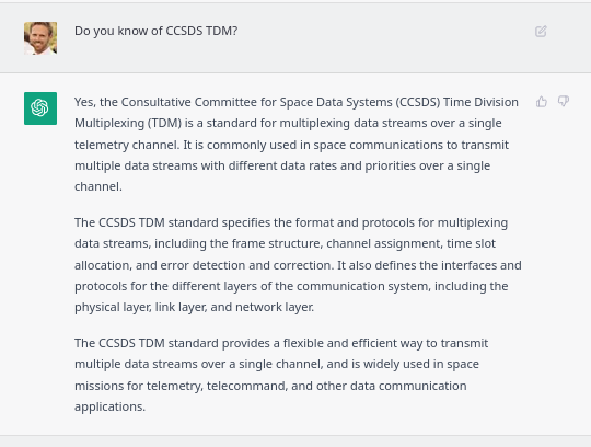CRabotin's tweet photo. #ChatGPT confidently #hallucinates that the CCSDS has published a Time Division Multiplexing standard. It has not. Instead CCSDS TDM standard is about Tracking Data Messages, used for orbit determination. https://t.co/pHNYiXaNHT