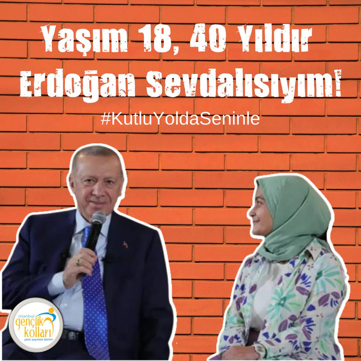 “Yaşımız 18. 40 Yıldır Erdoğan Sevdalısıyız!

#KutluYoldaSeninle “

<a href="/tkutluay64/">Tolunay Kutluay</a>
<a href="/CCekerek/">Muhammed Cem Çekerek</a>
<a href="/samedsafakaya/">Samed Safa KAYA</a>
<a href="/eyupkadirinan/">Eyyüp Kadir İnan</a>
@akgenistysb
<a href="/akgencistanbul/">AK Gençlik İstanbul</a>
<a href="/ihgundogantr/">İbrahim Hakkı Gündogan</a> 
<a href="/eyupkaragll/">Eyüp KARAGÖL</a>