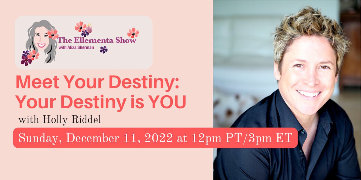 Coming up TODAY (Sunday 12/11) at 12pm PT/3pm ET - The LIVE streaming #podcast - The ELLEMENTA SHOW: Meet Your Destiny: Your Destiny is YOU with Holly Riddel bit.ly/3YfxYCP #welless #womenshealth