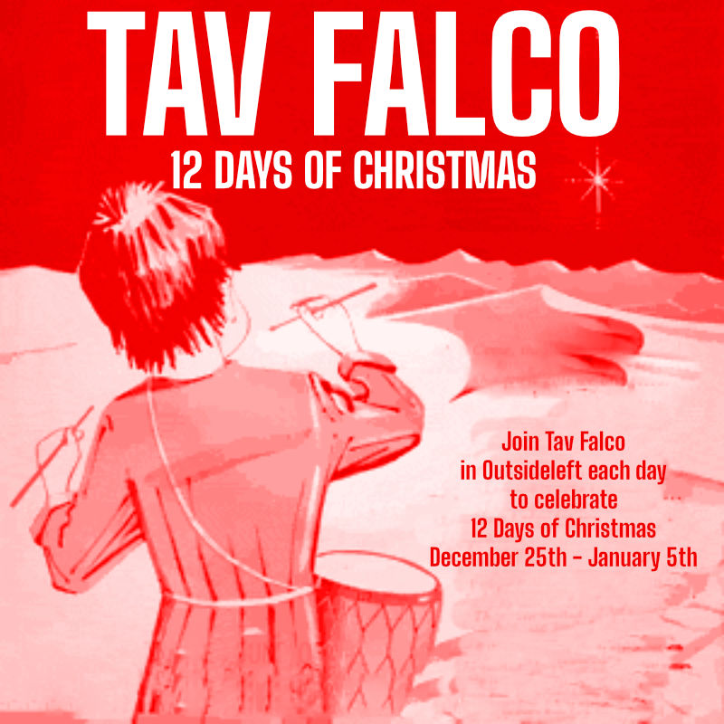 tavofalco's tweet photo. 12 Days Of Christmas - TAV daily report &amp; manifesto begins on day of nativity via Outside Left - London.
https://t.co/ltwLFh8o5G
#hollyjolly #santasback #Xmasblues #jinglebells #thorzine #tinsel #rudolphtherednosedreindeer #whitexmas #BlueXmas #bluecheer https://t.co/wSzhe9kDqo