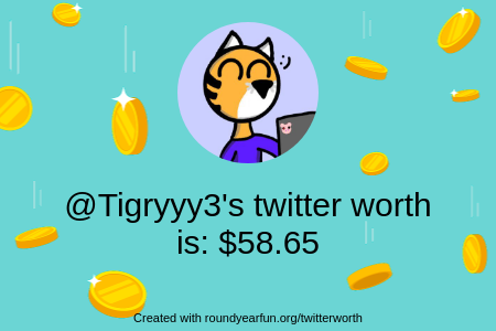 Tigryyy3's tweet photo. My Twitter worth is: $58.65

Find yours with https://t.co/Muo0O0zNl7

⠀ https://t.co/iBBOwoiOix