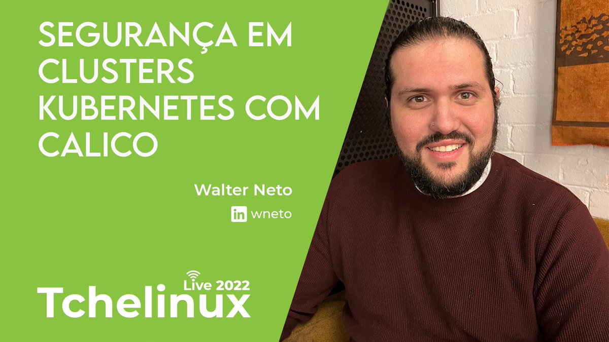 tchelinux's tweet image. A palestra "Segurança em Clusters Kubernetes com Calico" apresentada por Walter Neto estreia nesta Sexta, dia 16/12 às 20h! youtube.com/watch?v=qrg_3X… #tchelinux_live_2022