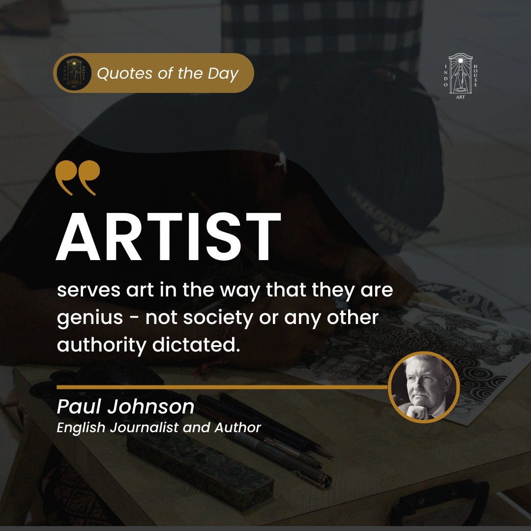 Quotes of the Day

"Artist serves art in the way that they are genius - not society or any other authority dictated." - Paul Johnson

Quoted by Indo Art House