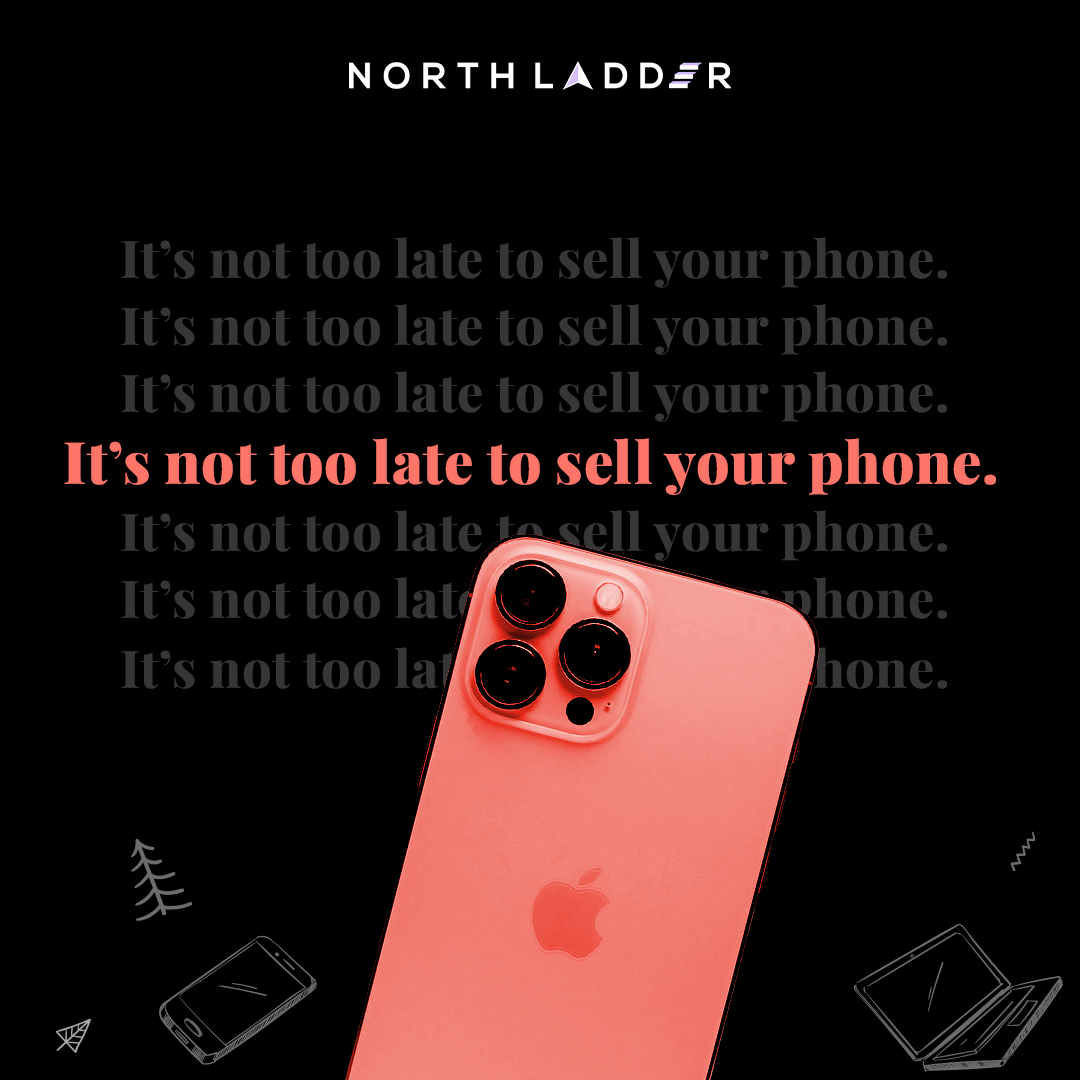 TO BE HONEST! The best time to sell your old iPhone was yesterday, but don't worry, at NorthLadder, you will still get an excellent price for your pre-loved iPhone, or for that matter, any phone.