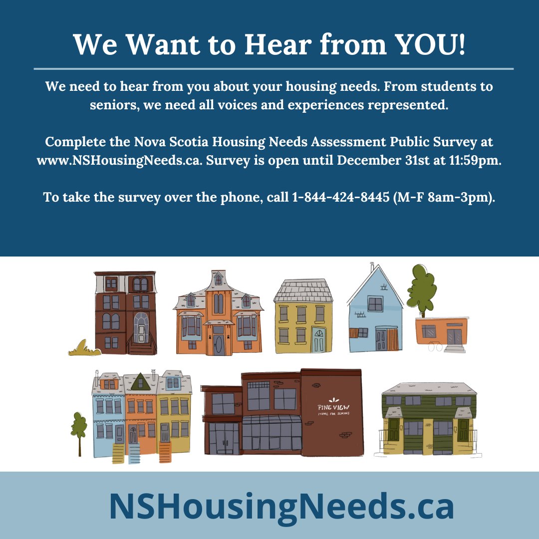 We want to hear from you @TownOfWolfville @TownofMiddleton @townofkentville @town_berwick @valleylibs Take 15 minutes to complete the Nova Scotia Housing Needs Assessment Public Survey at NSHousingNeeds.ca or call 1-844-424-8445 by December 31st!