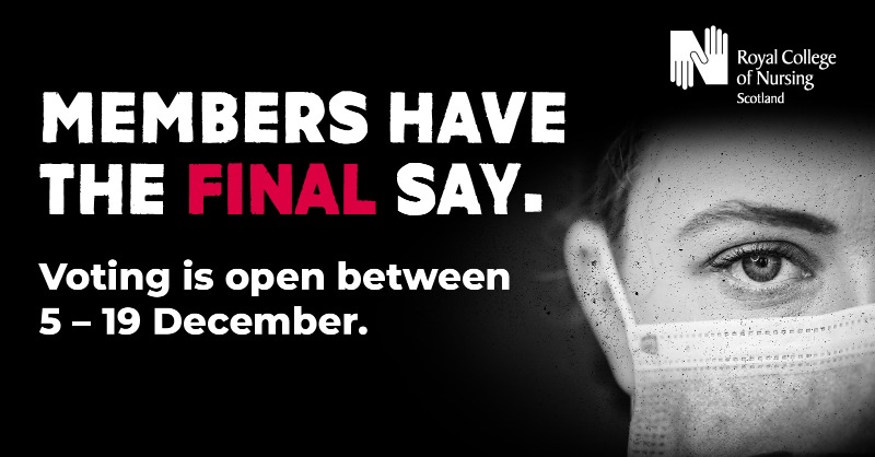 theRCN's tweet photo. Our mandate for strike action forced the Scottish government back to the negotiating table. We're asking you to tell us if you accept or reject their revised offer. Our consultation runs until 19 December, vote on the offer today.