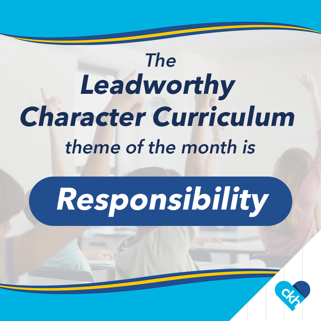 This December, we want to focus on responsibility. Our Leadworthy Character Curriculum lessons are available to all Premium subscribers or schools who have purchased our lessons individually. You can access it in CKH.org.