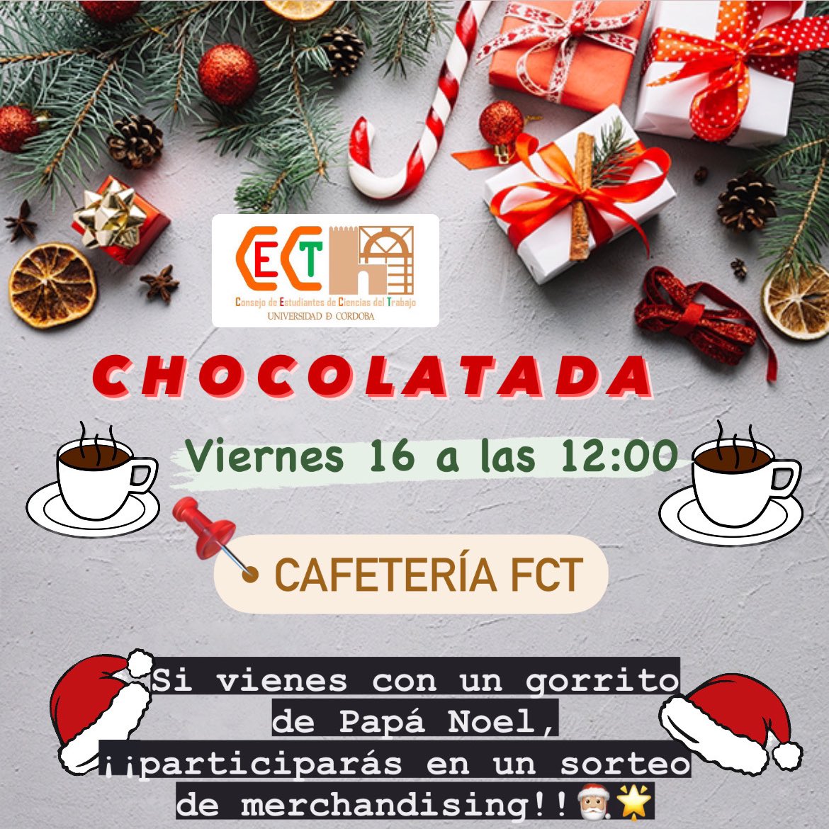 CHOCOLATADA CECCT
Te esperamos el viernes 16 a las 12:00 en la cafetería de la facultad para tomar chocolate y celebrar que llega la navidad🎄☕️
Además, si vienes con un gorrito de Papá Noel, ¡¡participarás en el sorteo de un pack de merchandising!!🎅🏼🌟