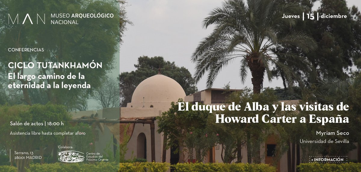 📢 ¡Próxima #ConferenciaMAN! 

"El duque de Alba y las visitas de Howard Carter a España", impartida por Myriam Seco, Profesora del Dpto. de Prehistoria y Arqueología de la Universidad de Sevilla. 

📆 15 de diciembre
⏰ 18:00
📍 Salón de actos
👉bit.ly/3iSxLFC