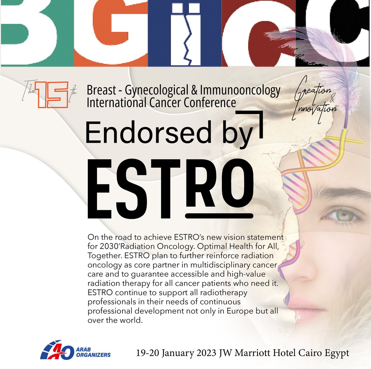 Catch the opportunity to attend the 15th BGICC endorsed by more than 10 international scientific societies.

BGICC 15th edition is endorsed By : ESTRO

The 15th BGICC  conference held on 19-20 Jan 2023 in JW MARRIOTT Cairo Egypt.

#BGICC_2023