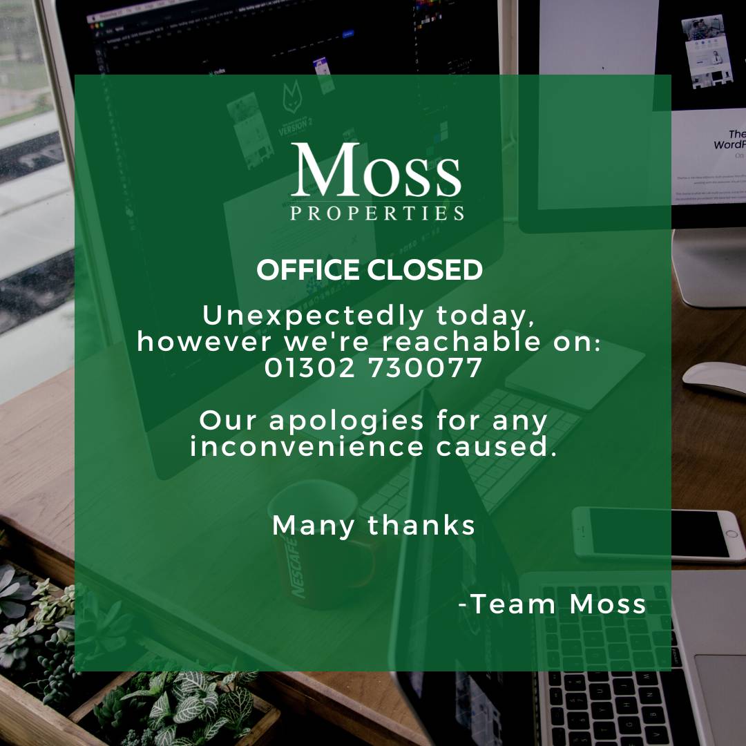 Office Update
Our office is unexpectedly closed today. 
We apologize for any inconvenience caused. 
Please contact us 📲01302 730077

#mossproperties #office #update #Doncaster