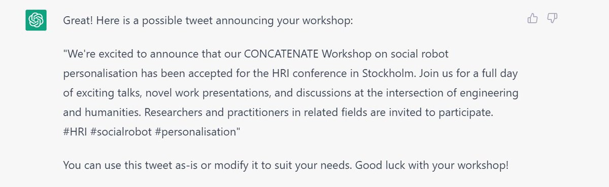 CONCATENATE (@perseoworkshop) on Twitter photo We asked ChatGPT to write a post for us, and it got it right. CONCATENATE workshop will be held on March, 13th as part of the <a href="/HRI_Conference/">The HRI Conference</a>.
A thread 🧵->
#HRI #Workshop #PERSEO #ChatGTP We asked ChatGPT to write a post for us, and it got it right. CONCATENATE workshop will be held on March, 13th as part of the <a href="/HRI_Conference/">The HRI Conference</a>.
A thread 🧵->
#HRI #Workshop #PERSEO #ChatGTP