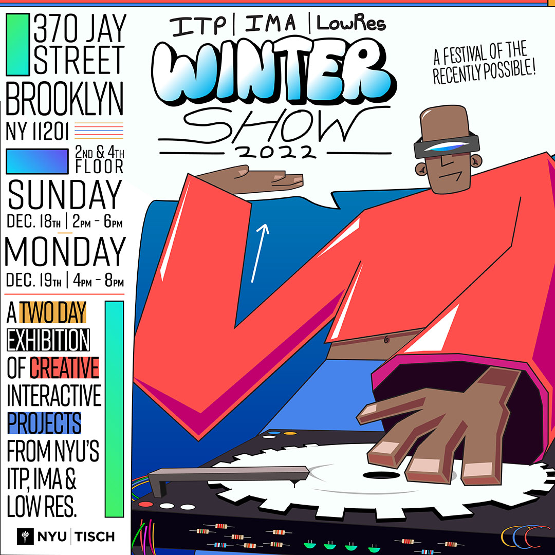 Claim your tickets for the Winter Show: A two day exhibition of creative interactive projects from NYU’s ITP, IMA &amp; Low Res!

Link in Bio!