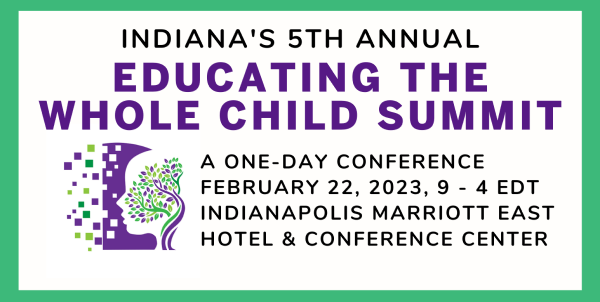 We are hosting our 5th annual Educating the Whole Child Summit on February 22, 2023, at the Indianapolis Marriott East Hotel and Conference Center.  Registration is open and spots are filling quickly as they always do! 
For more info &amp; registration, visit: go.iu.edu/4gV1