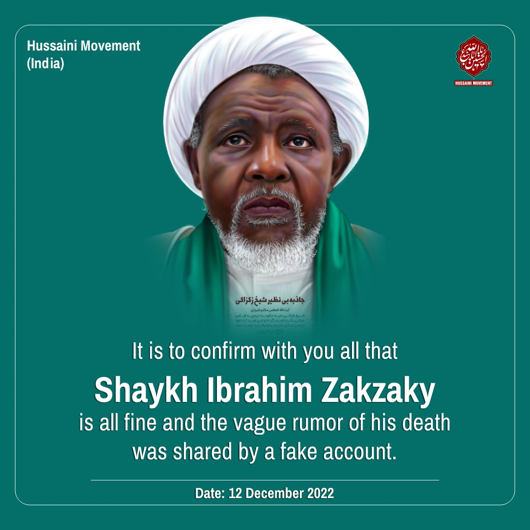 WhatIsArbaeen's tweet photo. It is to confirm with you all that Shaykh Ibrahim Zakzaky is all fine and the vague rumor of his death was shared by a fake account.

Date: 12 December 2022 | Hussaini Movement (India)

#ZariaMassacre #Zakzaky #FakeNews @SZakzakyOffice https://t.co/hWEFxTsqpX