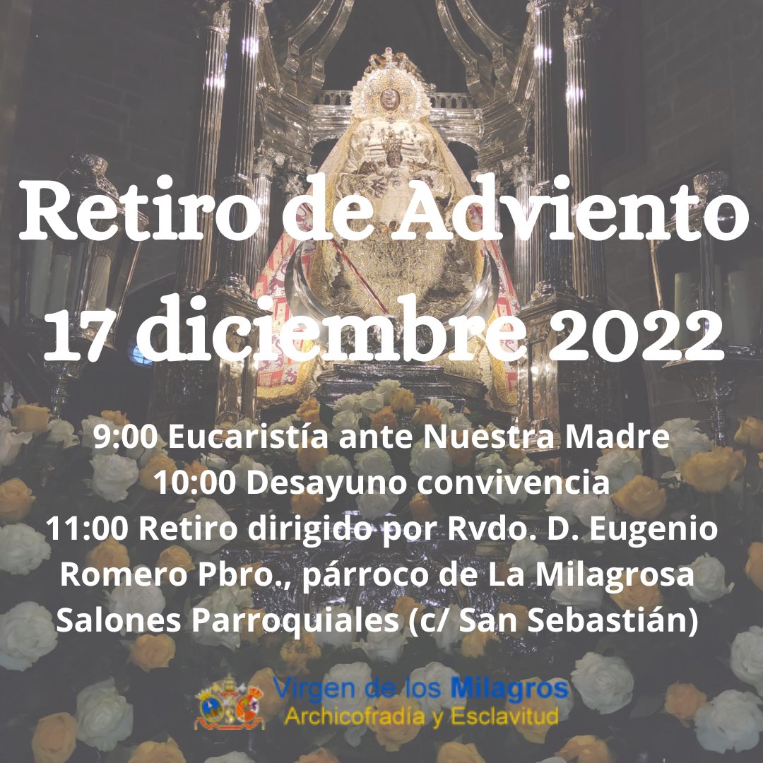 _losmilagros's tweet photo. El Director Espiritual de esta Archicofradía y Esclavitud , Rvdo. D. Antonio Sebastián Sabido Salguero, os invita a participar en el Retiro de Adviento preparatorio para el tiempo litúrgico que se avecina y que tendrá lugar el sábado 17 de diciembre en los Salones Parroquiales. https://t.co/hpjzWmmuNb