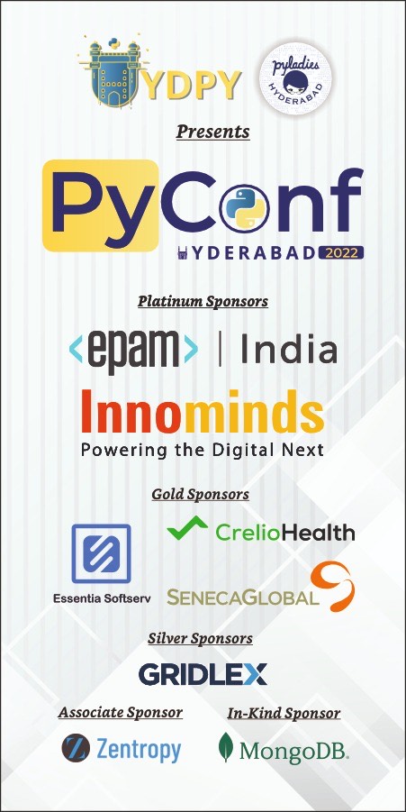 pyconfhyd's tweet photo. Without the kind financial support of fantastic sponsors like you, #PyConfHyd22 would not be possible. We gratefully thank all of our sponsors.
@EPAM_India @Innominds @creliohealth @senecaglobal @essentia_ss @Gridlex3 @ZentropyTech @MongoDB https://t.co/dTog0x0Ei7