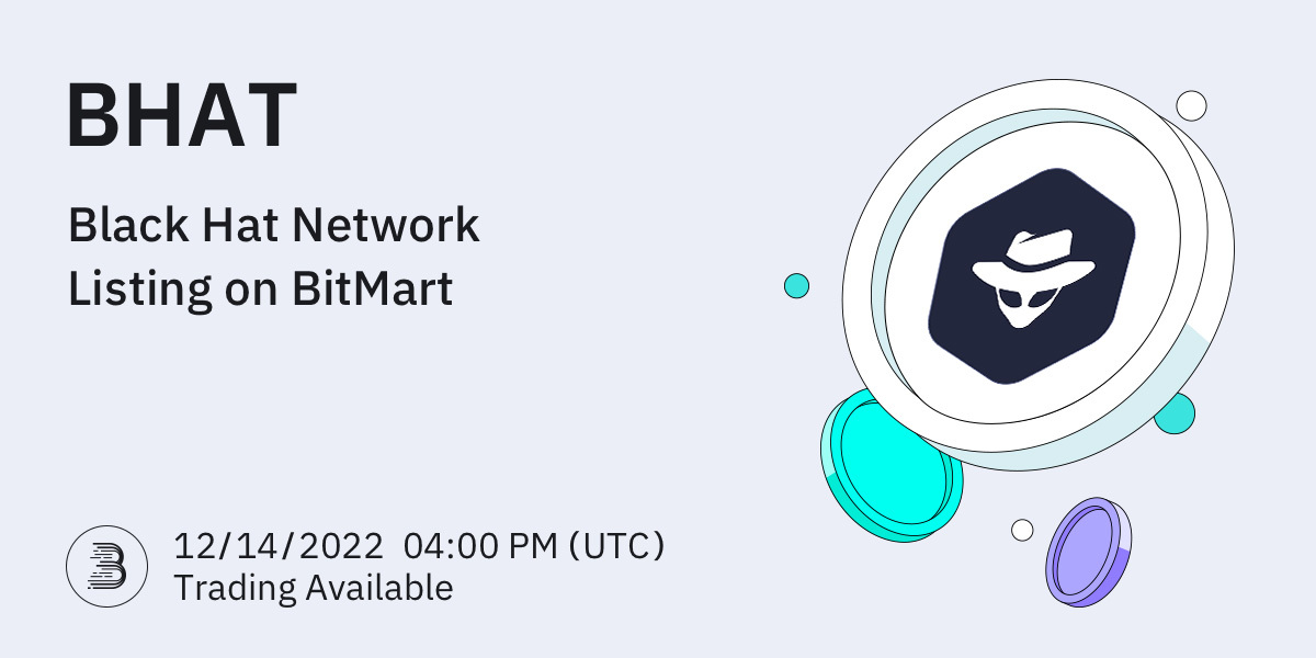 BitMartExchange's tweet photo. 🎉#BitMart will list @BlackHatNetwork (BHAT) on our digital assets platform on Dec 14, 2022. The following trading pair will be available: BHAT/USDT

💎Deposit feature: 12/12/2022 4 PM (UTC)
💎Trade feature: 12/14/2022 4 PM (UTC)

👉See details: https://t.co/r1qe2zSaIz https://t.co/6pIoLCLxiI
