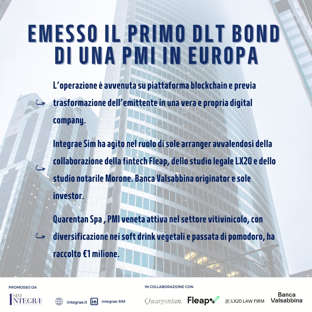 🔥Integrae SIM è sole arranger della prima emissione di un #bond nativo digitale su #blockchain in Europa
Partner dell'operazione: Fleap, studio legale LX20 Law Firm e Banca Valsabbina originator e sole investor.
L'emittente è Quargentan SpA, PMI veneta del settore vitivinicolo