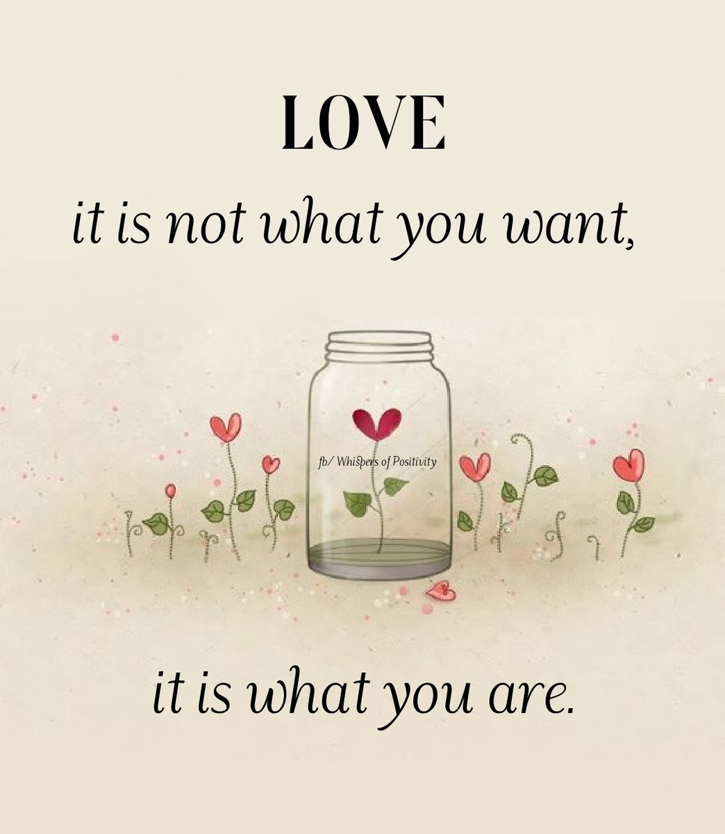 LifeWithJohn's tweet image. Love; it is not what you want,
it is what you are.