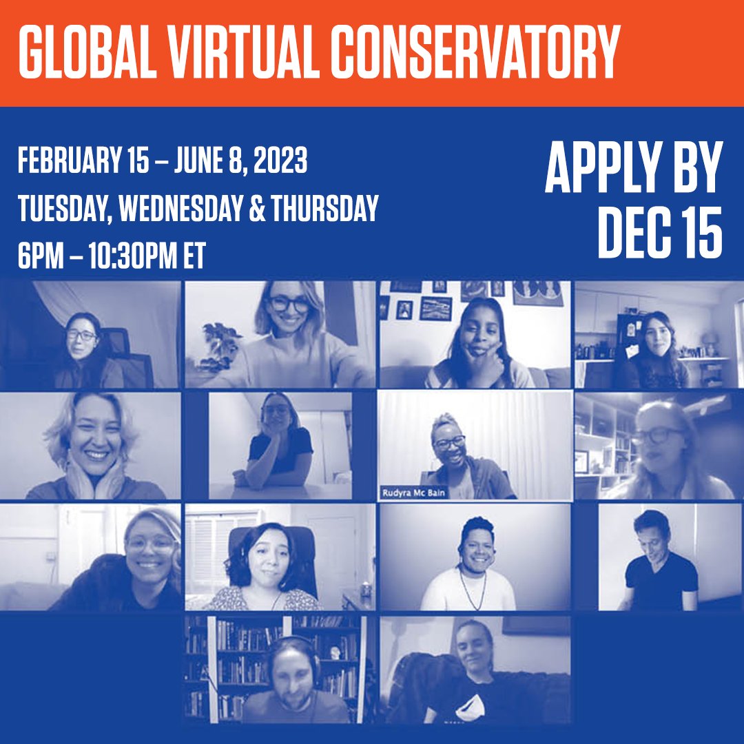 Applications for our Global Virtual Conservatory are due THURSDAY December 15! Our 5-month remote program is tailored for ambitious artists, actors, and educators eager to broaden their network and their creative mind.