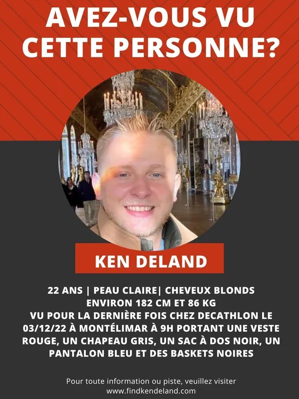 [ 🇫🇷 FRANCE | 🇺🇸 ÉTATS-UNIS ]

🔸 Un jeune américain venu étudier à Grenoble est porté disparu.
Ken Deland a été vu pour la dernière fois à Montélimar, dans une enseigne Decathlon, le 03 décembre 2022.

👉 Partageons pour retrouver Ken, dit « Kenny ».

findkendeland.com/en-français