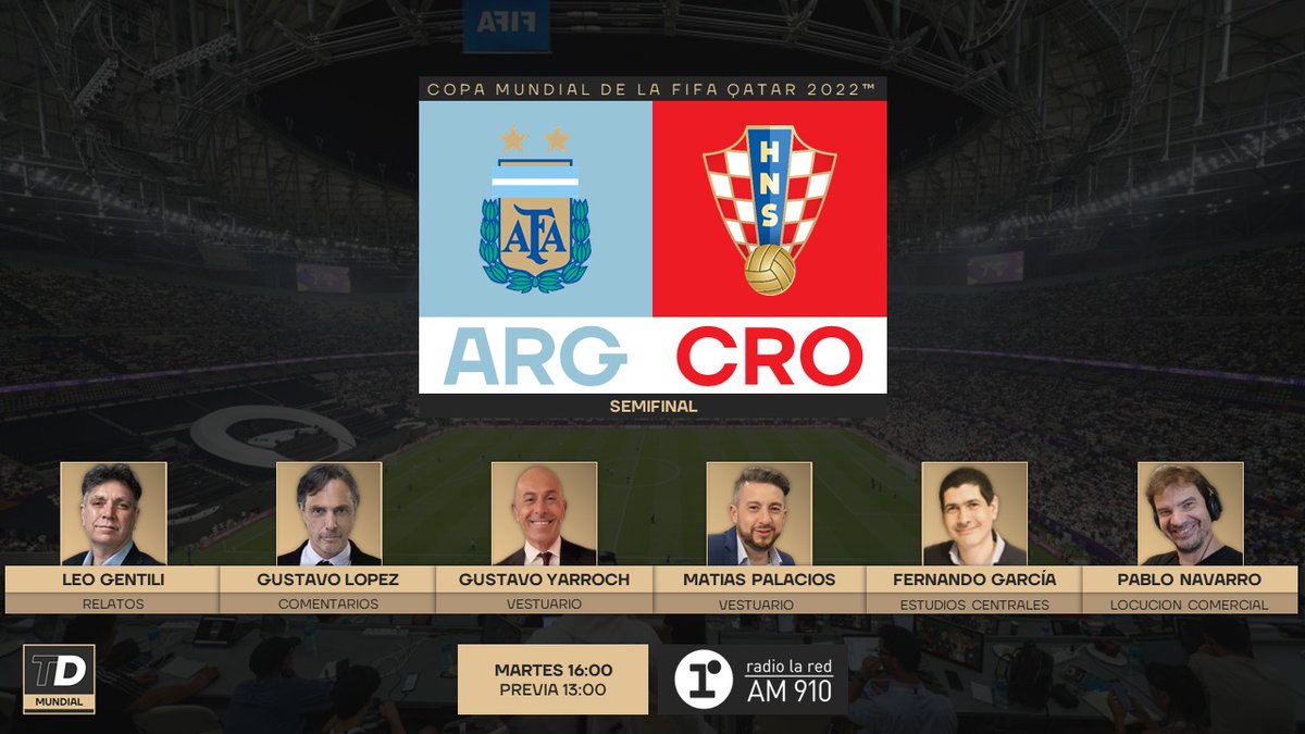 #FIFAWorldCup #Qatar2022 
#ARG #HRV
🎙 <a href="/leogentiliok/">Leonardo Gentili</a>
🎙 <a href="/gustavohlopez/">Gustavo Héctor Lopez</a>
🎙 <a href="/GustavoYarroch/">Gustavo Yarroch</a>
🎙 <a href="/palaciosmatias/">Matías Palacios</a>
🎙 <a href="/fergarciaradio/">Fernando A. García</a>
🎙 <a href="/pablonavarrocks/">Pablo Navarro</a>
📻 <a href="/radiolared/">Radio La Red - AM 910 📻</a>