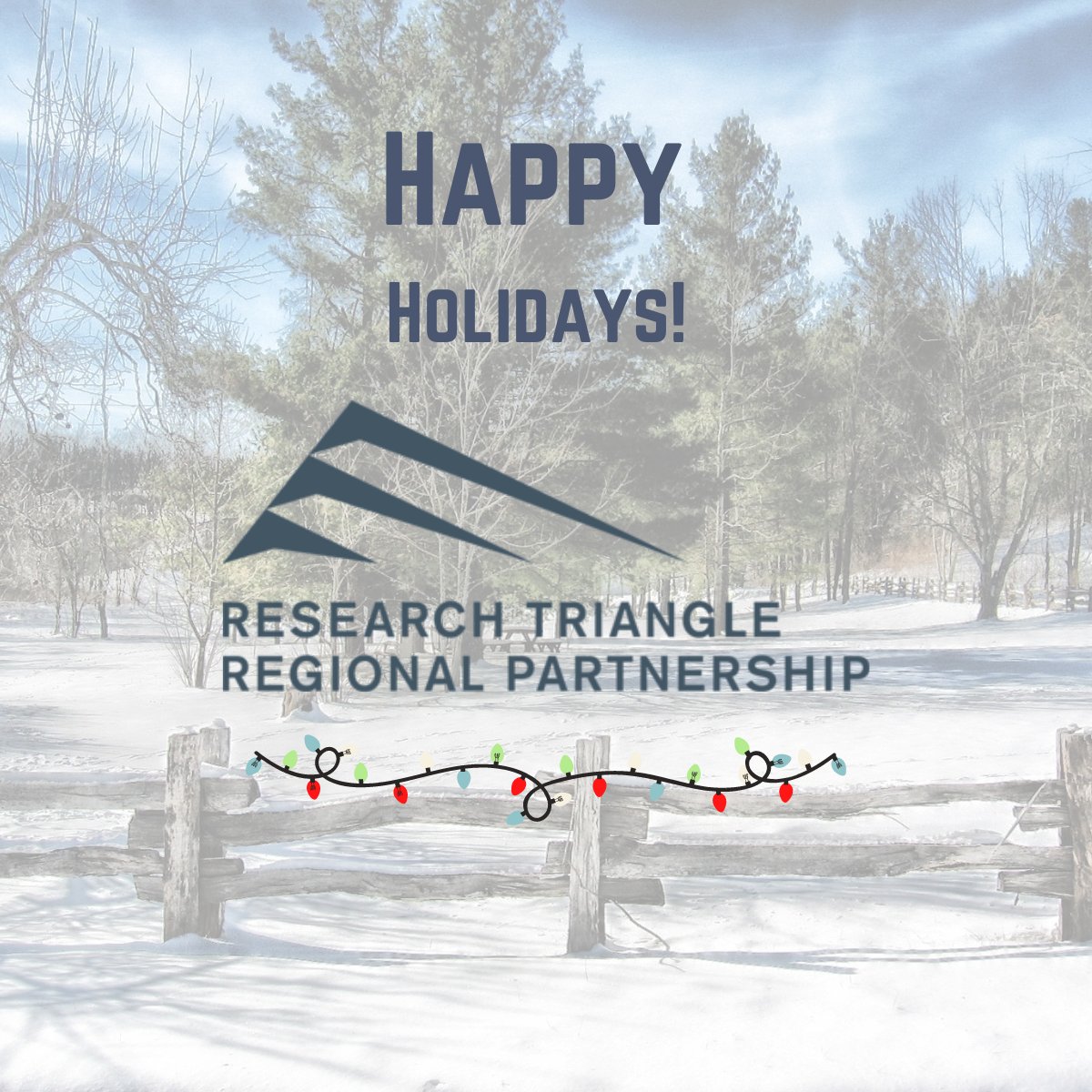 On behalf of our 13 county region, the Research Triangle Regional Partnership would like to wish you and your family a very safe and Happy Holiday season!