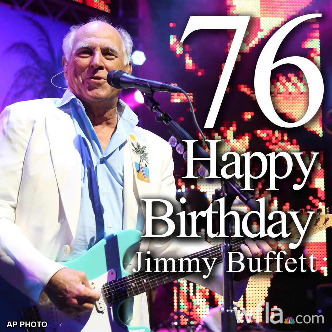 HAPPY BIRTHDAY, JIMMY BUFFETT  The \"Margaritaville\" singer turns 76 today!  