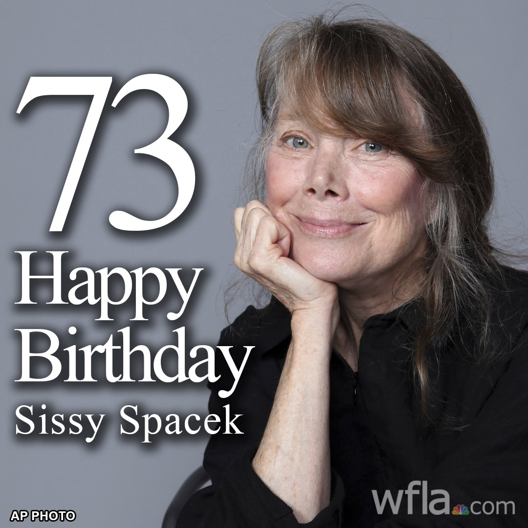 HAPPY BIRTHDAY, SISSY SPACEK The Academy Award-winning actress turns 73 today!  