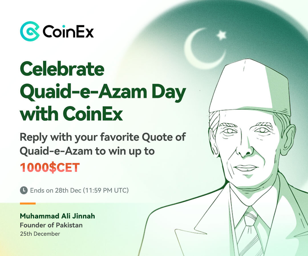 CoinEx Pakistan 🇵🇰 (@coinexpk) on Twitter photo 🎉Quaid Day #GiveAway
Comment Your Favorite Quote of #QuaidEAzam and Win 1000 $CET 🤗
Rules:
✅Follow <a href="/CoinExPK/">CoinEx Pakistan 🇵🇰</a>
✅Retweet using #FounderOfPakistan #CoinExTurns5
✅Comment Quaid's quote and tag 2 friends
Happy Birthday To The Great Leader Quaid e Azam Muhammad Ali Jinnah ❤️ 🎉Quaid Day #GiveAway
Comment Your Favorite Quote of #QuaidEAzam and Win 1000 $CET 🤗
Rules:
✅Follow <a href="/CoinExPK/">CoinEx Pakistan 🇵🇰</a>
✅Retweet using #FounderOfPakistan #CoinExTurns5
✅Comment Quaid's quote and tag 2 friends
Happy Birthday To The Great Leader Quaid e Azam Muhammad Ali Jinnah ❤️