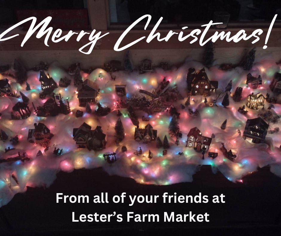 Merry Christmas! 

From all of your friends at Lester’s Farm Market