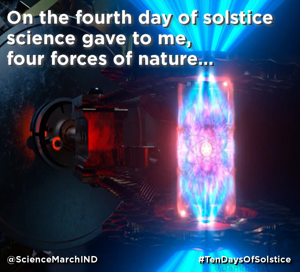 #HappyHolidays Science Friends!

On the fourth day of solstice
science gave to me,
four forces of nature...
#TenDaysOfSolstice