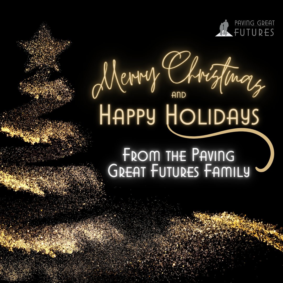 Wishing you and yours a very Merry Christmas and Happy Holidays from the Paving Great Futures family!