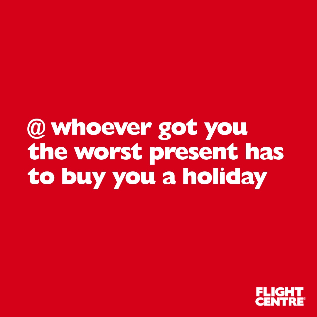 Did you find socks, Lynx Africa or your Aunty’s ‘presence’ under the tree this year? 🤔 
 
Tag the person who got you the worst Christmas present and tell them where you want to go on a holiday!