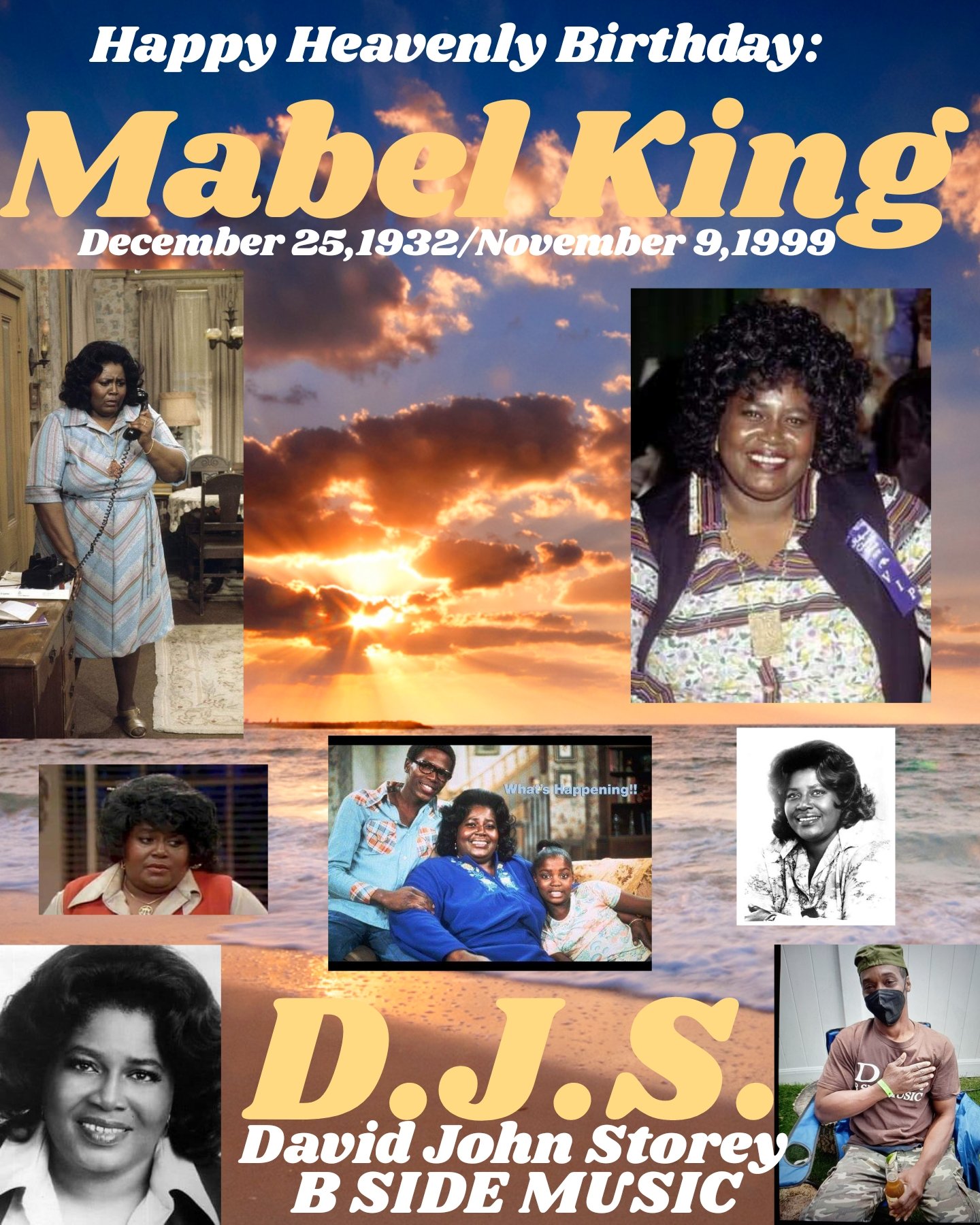 I(D.J.S.)\"B SIDE\" taking time to say Happy Heavenly Birthday to Actress/Singer: \"MABEL KING\"!!! 