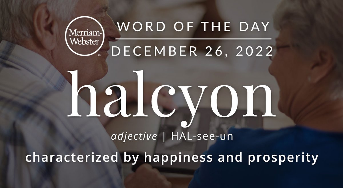 MerriamWebster's tweet photo. Good morning! Today's #WordOfTheDay is 'halcyon' https://t.co/YYSEiNY71R https://t.co/YwPlEo4rSN