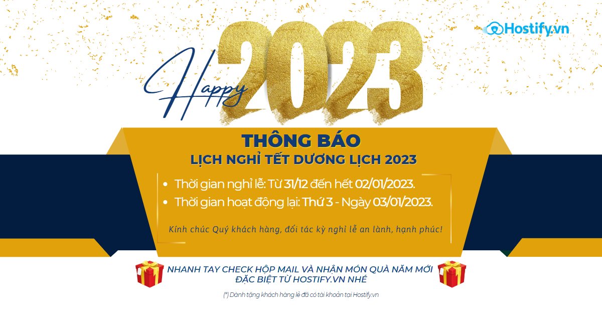 hostifyvn's tweet photo. https://t.co/O4CzuM1Kl2 thông báo Lịch nghỉ Tết Dương Lịch 2023
⏰ Thời gian nghỉ: Từ Thứ 7 đến hết Thứ 2 (02/01/2023)
⏰ Làm việc trở lại: Thứ 3 (03/01/2023)
🎁 Nếu là khách hàng lẻ, hãy nhanh tay check hộp mail và nhận MÓN QUÀ NĂM MỚI 2023 từ Hostify nhé! https://t.co/FjQm70JoXv