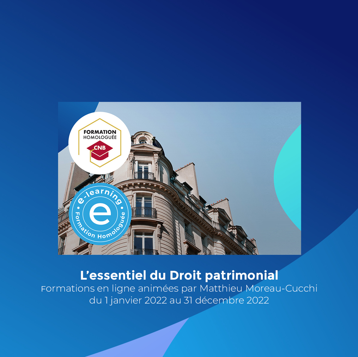 L'essentiel du Droit patrimonial : validez vos heures par Internet avant le 31 décembre 2022
Formations en ligne animées par Matthieu Moreau-Cucchi du 1er janvier 2022 au 31 décembre 2022 #formationadistance #elearning #avocat #droit #formations #legaltech #enseignement