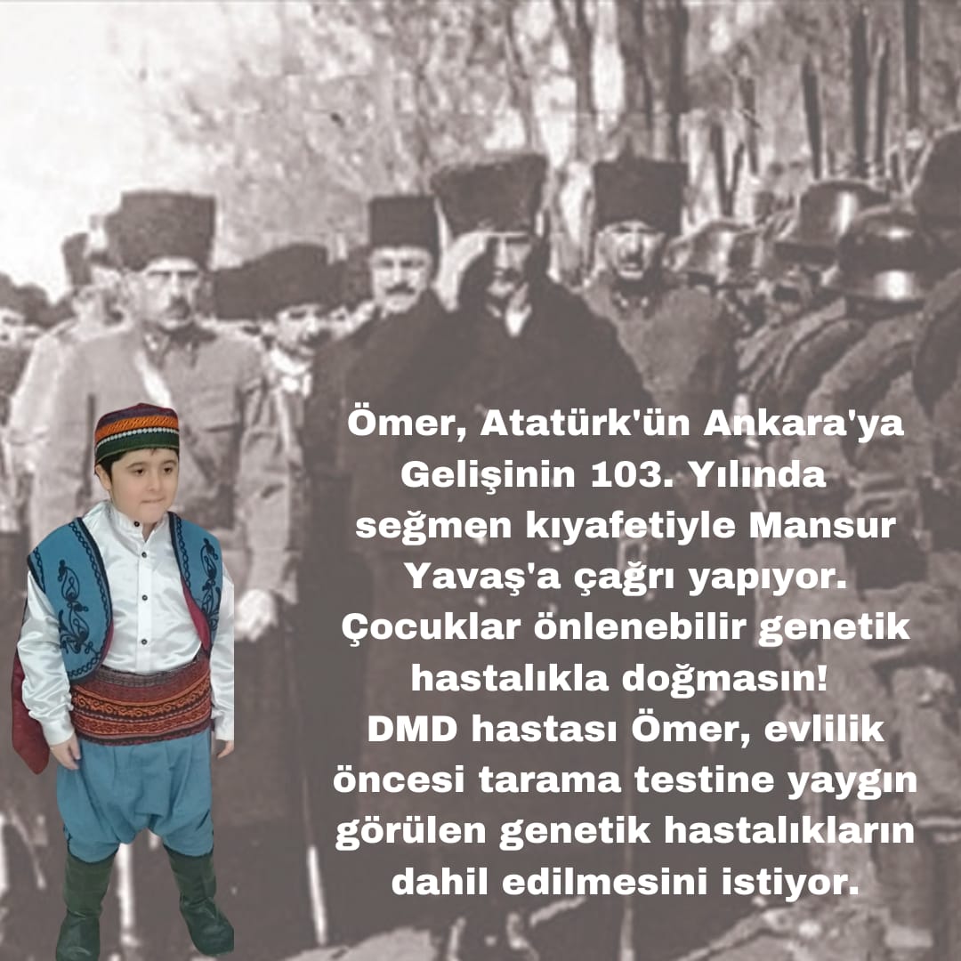 Ömer, Atatürk'ün Ankara'ya Gelişinin 103. Yılında  seğmen kıyafetiyle <a href="/mansuryavas06/">Mansur Yavaş</a> a çağrı yapıyor.
Çocuklar önlenebilir genetik hastalıkla doğmasın! 

DMD hastası Ömer, evlilik öncesi tarama testine yaygın görülen genetik hastalıkların dahil edilmesini istiyor.
