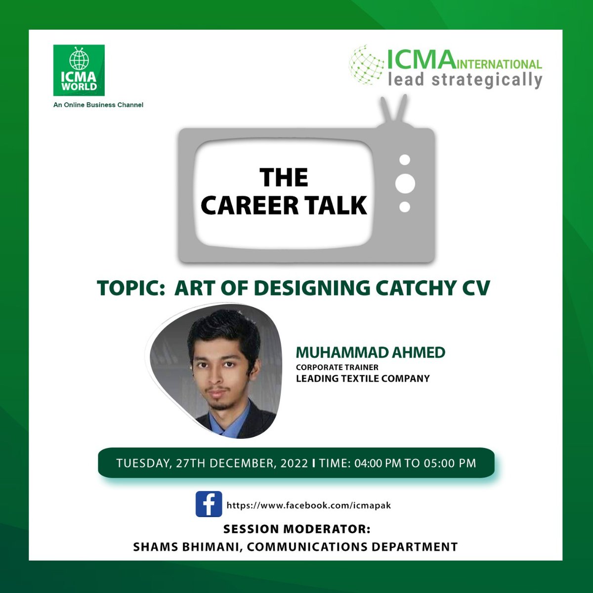icmapdotpk's tweet photo. Join ICMA for a live session on “Career Talk" by Industry Expert on December 27, 2022 (Tuesday) from 04 PM – 05 PM on Facebook Live view: https://t.co/1GfDg6E8BV
#Facebooklive #CareerTalk #ExpertAdvice #CorporateLeader #HRHeads #PersonalandProfessionalDevelopment https://t.co/FnrJGViIYP