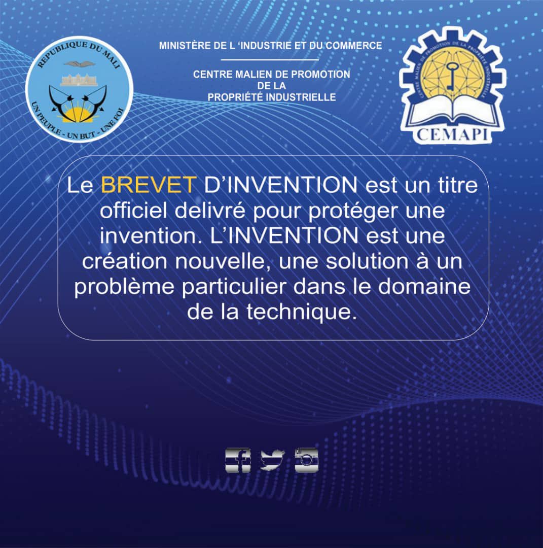 Le BREVET D’INVENTION est le titre officiel délivré pour protéger une invention. 
L’INVENTION est une création #nouvelle, une solution à un problème particulier dans le domaine de la technique. 

#Brevet
#invention 
Ministère de l'Industrie et du Commerce
OAPI
USAID Mali