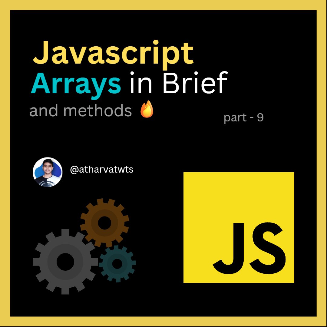 atharvatwts's tweet image. 🔷 About Javascript Arrays and methods in detail ↓

A MEGA Thread 🧵 :
