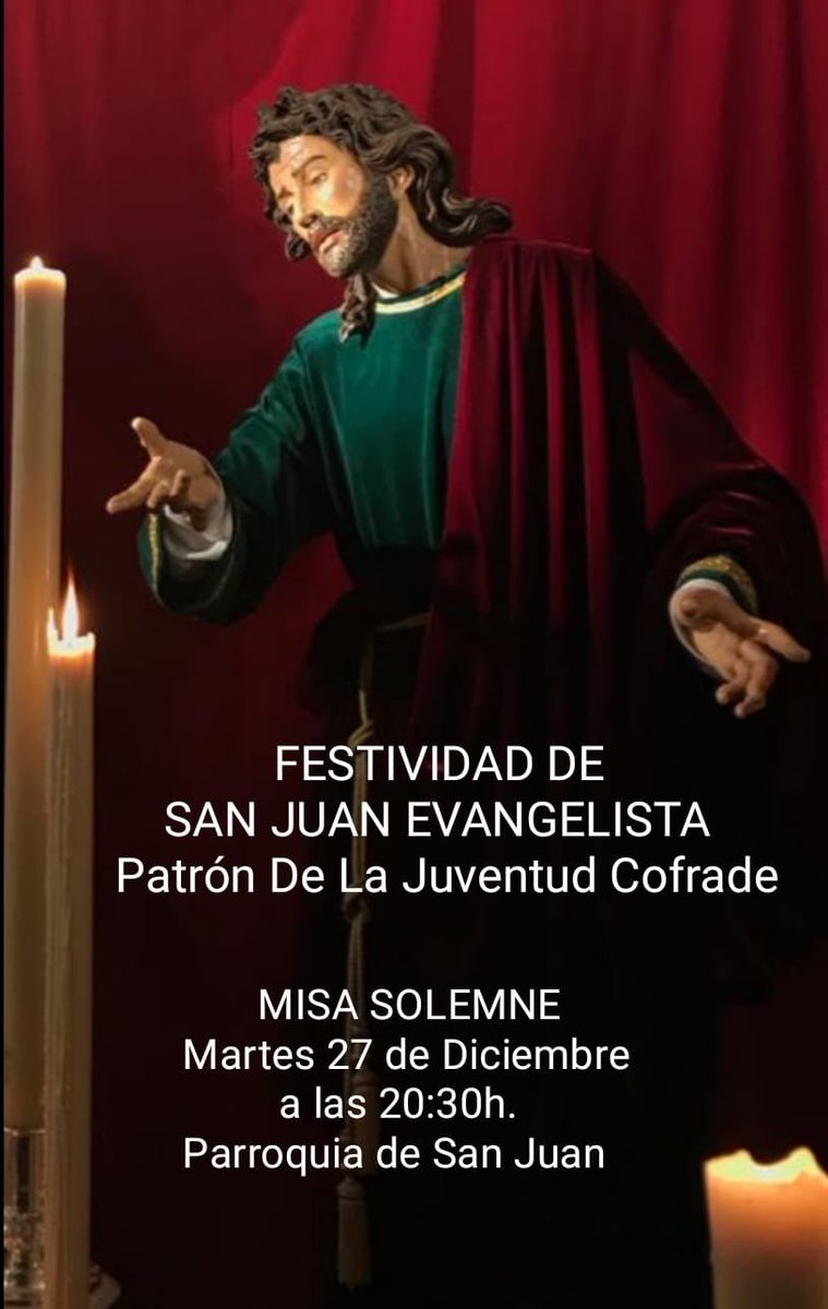 CULTO/

El próximo martes 27 de diciembre celebraremos la Solemne Eucaristía en honor a San Juan Evangelista, patrón de la Juventud, a las 20:30 horas en la Parroquia de San Juan. 

#SanJuanEvangelista
#PatróndelaJuventud