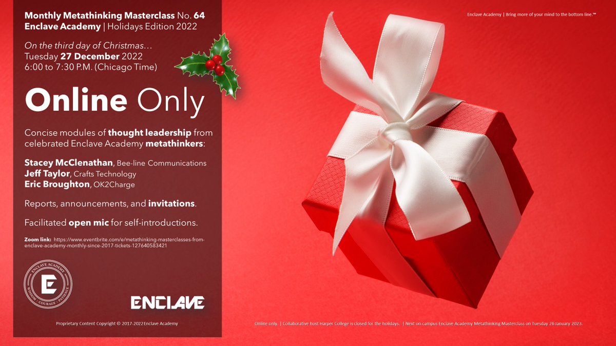 JohnRDallasJr's tweet image. Tuesday 12.27.22, Zoom in with us for a special holiday edition online masterclass in #metathinking. Celebrated @EnclaveAcademy metathinkers will present concise messages about thinking toward #NewYear2023. Remarks from @HarperCollege and @MBBIAssociation. mailchi.mp/enclaveforentr…