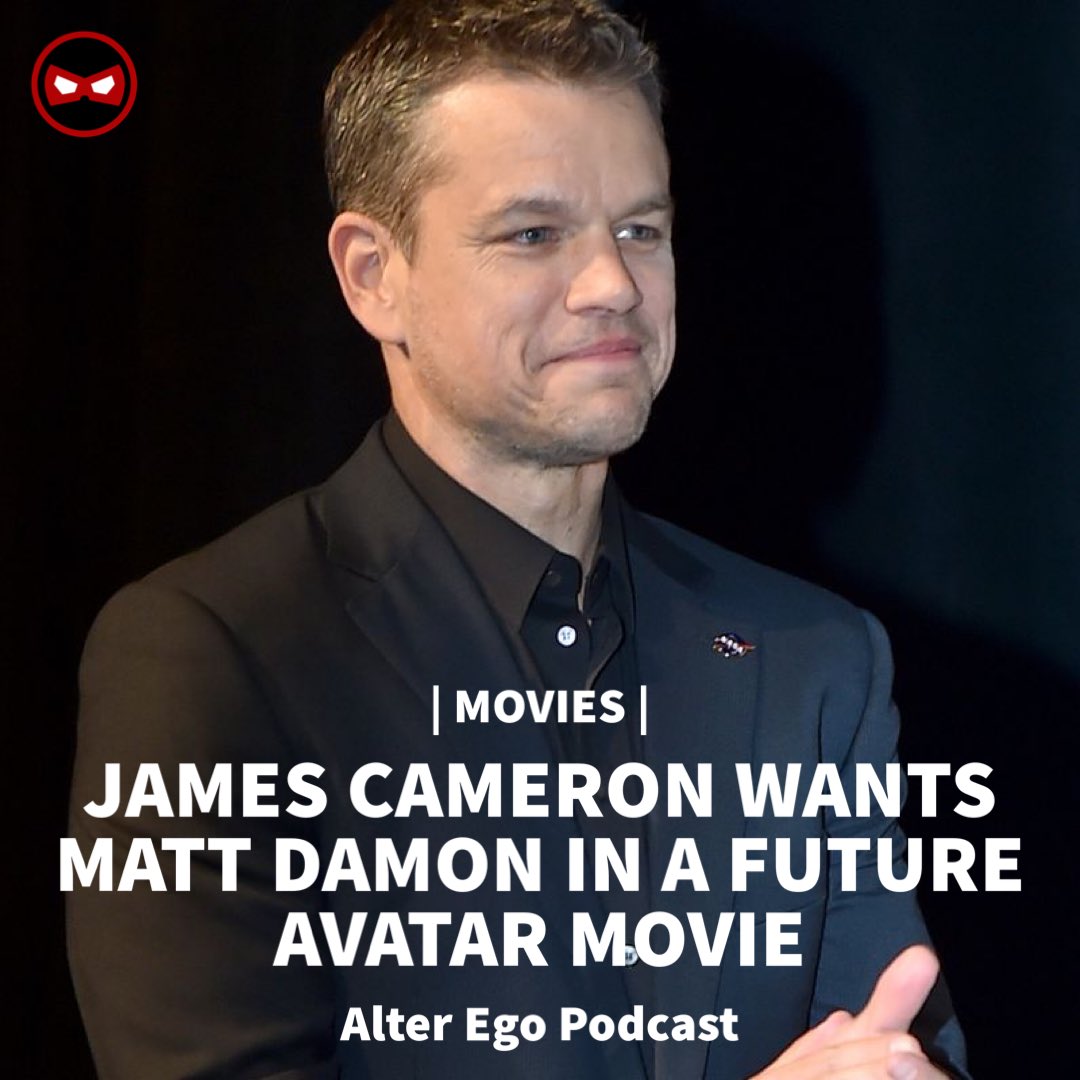 Alter Ego Podcast on Twitter "James Cameron says Matt Damon’s