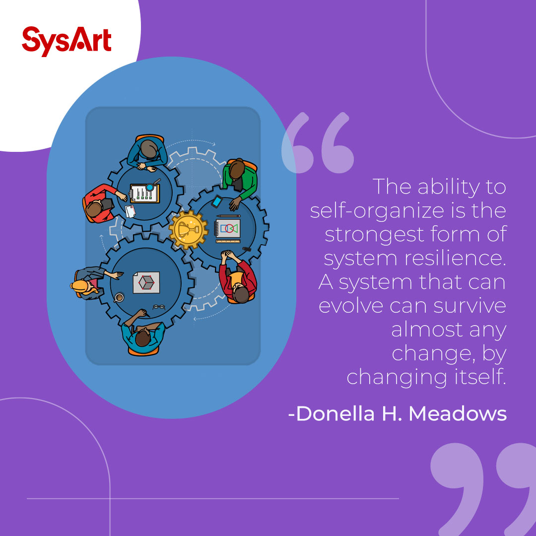 sysart_co's tweet photo. The ability to self-organize is the strongest form of system resilience. A system that can evolve can survive almost any change, by changing itself.
-Donella H. Meadows

#SysArt #selforganize #agile https://t.co/d9ih3al8DZ
