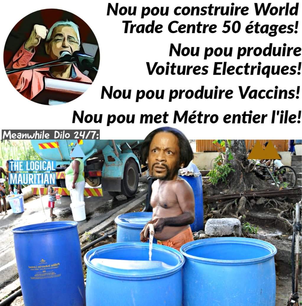 Electric Cars!
Vaccins!
Metro!
World Trade Centre!
Petroleum Industry!
Technopark!

🤡 Dilo 🤥

(posted last year, relevant till now)

#TheLogicalMauritian #Politics #Water #PoliticalPromises #ElectoralManifesto #BasicHumanRights #Necessities
#Dilo #Paani #24/7

#Mauritius